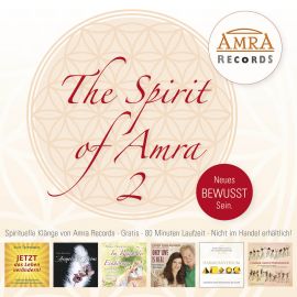 The Spirit of Amra 2: Neues Bewusst Sein [Gratis-CD ab einem Bestellwert von 0 €]