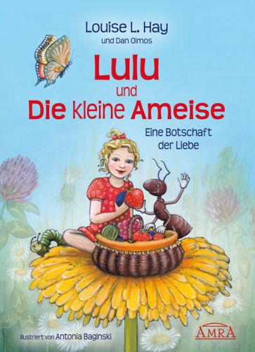 LULU UND DIE KLEINE AMEISE [wundervoll farbig illustriert!]