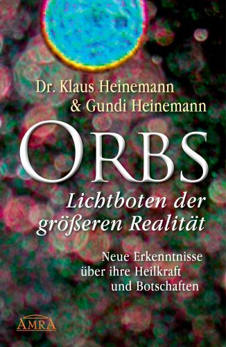 ORBS – LICHTBOTEN DER GRÖSSEREN REALITÄT [Das Buch!]