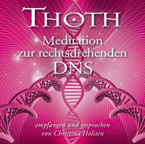 THOTH: MEDITATION ZUR RECHTSDREHENDEN DNS [nach Kerstin Simoné]