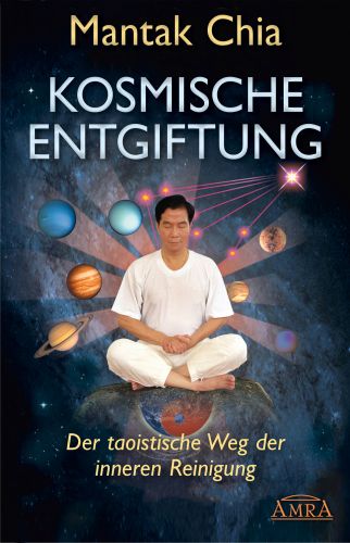 KOSMISCHE ENTGIFTUNG [mit Zwei-Wochen-Programm für die totale Körperreinigung]