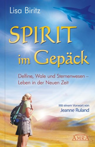 SPIRIT IM GEPÄCK [mit farbiger Fotostrecke Delfine & Wale]