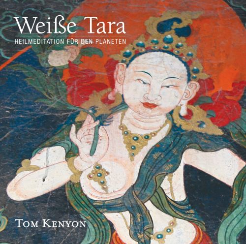 WEISSE TARA – HEILMEDITATION FÜR GAIA [mit 16 Seiten Booklet]
