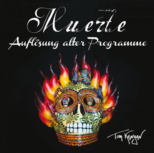 MUERTE – AUFLÖSUNG ALTER PROGRAMME [zur spirituellen Transdormation]