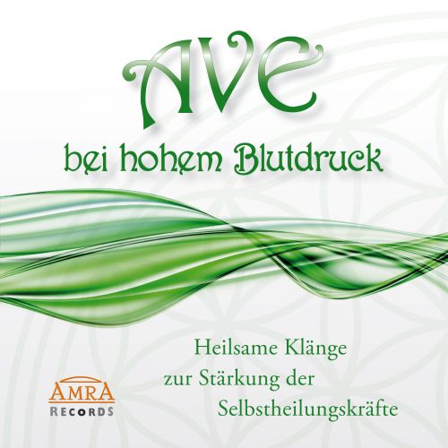 AVE BEI HOHEM BLUTDRUCK [Heilmusik gegen Stress; wahlweise als Download]