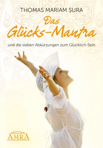 DAS GLÜCKS-MANTRA