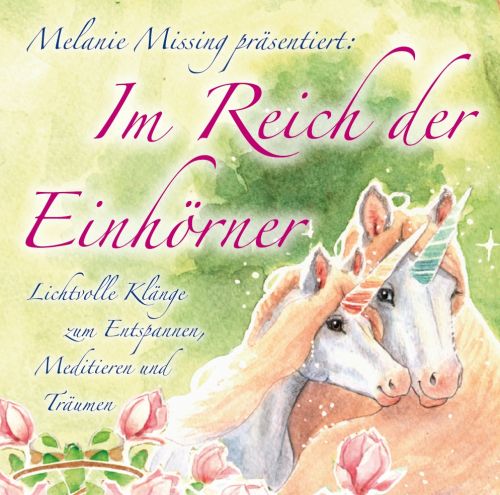 IM REICH DER EINHÖRNER [Einhornklang erfüllt den Raum; wahlweise als Download]