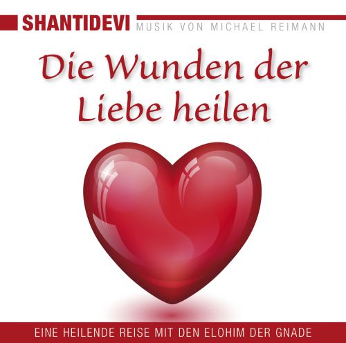 DIE WUNDEN DER LIEBE HEILEN [geführte Meditation; empfohlen von Jeanne Ruland; wahlweise als Download]