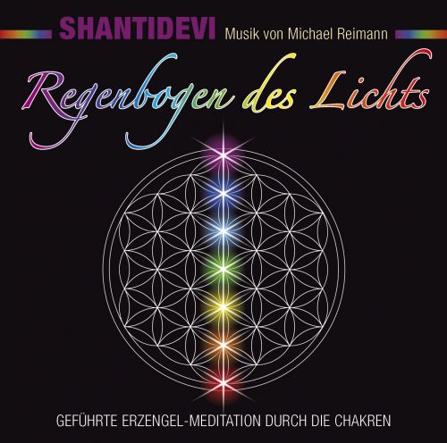 REGENBOGEN DES LICHTS [geführte Meditation; empfohlen von Jeanne Ruland; wahlweise als Download]