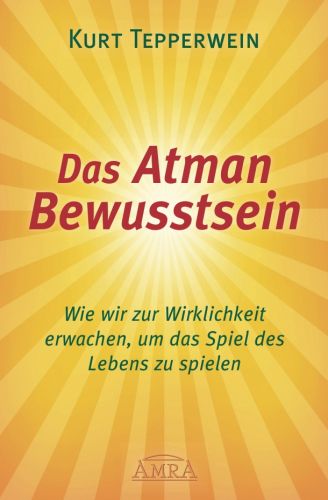 DAS ATMAN. BEWUSSTSEIN