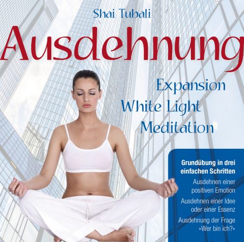 AUSDEHNUNG [Geh bewusst in die Freude und das Glück des Lebens]