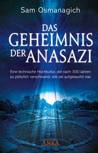 DAS GEHEIMNIS DER ANASAZI [Beherrschten sie die Zeitreise und den Dimensionswechsel?]