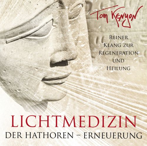 LICHTMEDIZIN DER HATHOREN ~ ERNEUERUNG [mit einer Botschaft & Meditationsanleitungen im Booklet]