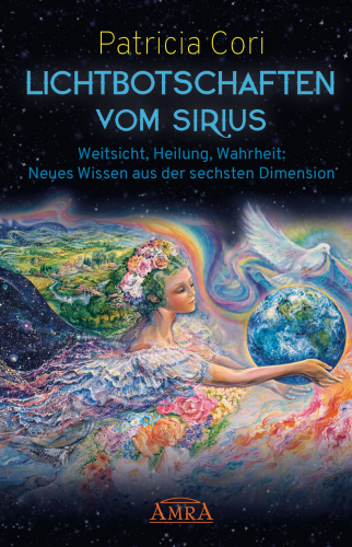LICHTBOTSCHAFTEN VOM SIRIUS BAND 1 [Deutsche Ausgabe von »New Sirian Revelations«]