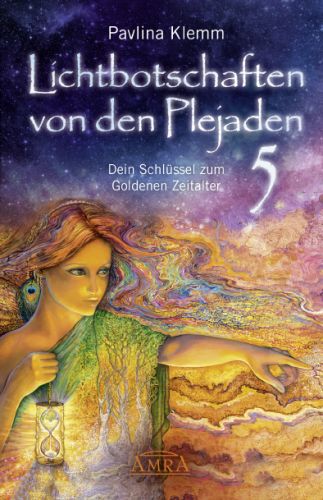 LICHTBOTSCHAFTEN VON DEN PLEJADEN BAND 5 [jetzt auch als eBook und Audio-Download]