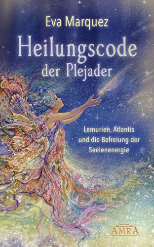 HEILUNGSCODE DER PLEJADER Band 1 [mit einem Vorwort von Pavlina Klemm]