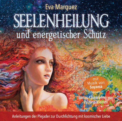 SEELENHEILUNG UND ENERGETISCHER SCHUTZ [mit Bonus-Channeling, empfangen & gesprochen von Pavlina Klemm]