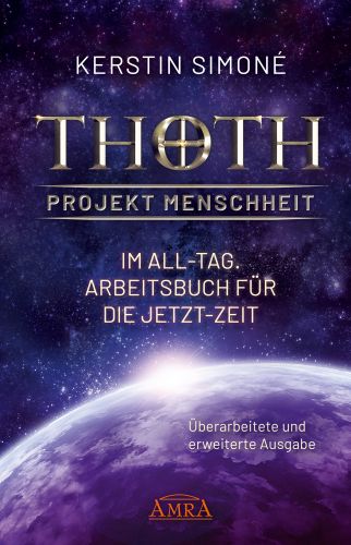 THOTH - PROJEKT MENSCHHEIT: IM ALL-TAG. ARBEITSBUCH FÜR DIE JETZT-ZEIT [Erweiterte Neuausgabe]