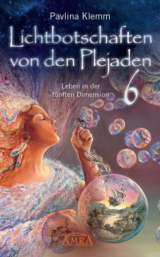 LICHTBOTSCHAFTEN VON DEN PLEJADEN BAND 6 [jetzt auch als eBook und Audio-Download]
