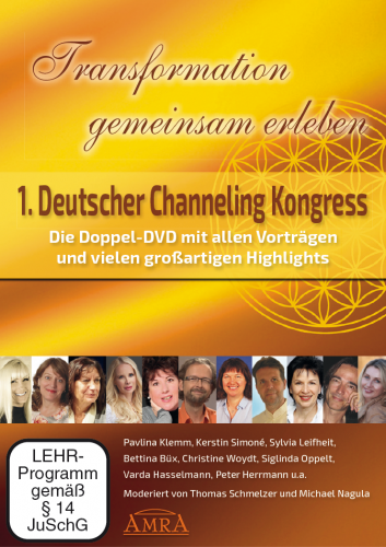 TRANSFORMATION GEMEINSAM ERLEBEN [Doppel-DVD zum Physischen Channeling Kongress]