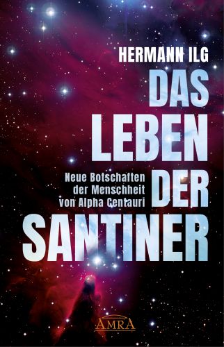 DAS LEBEN DER SANTINER [Erweiterte Neuausgabe]