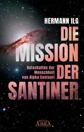 DIE MISSION DER SANTINER [Erweiterte Neuausgabe]