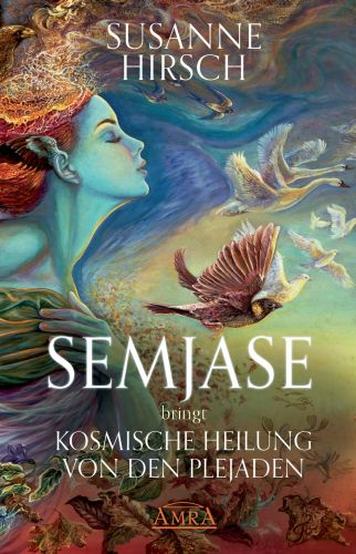 SEMJASE BRINGT KOSMISCHE HEILUNG VON DEN PLEJADEN
