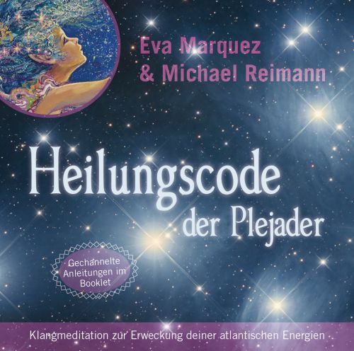 HEILUNGSCODE DER PLEJADER REINER KLANG [mit gechannelter Meditation im 8-Seiten-Booklet; wahlweise als Download]