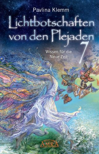 LICHTBOTSCHAFTEN VON DEN PLEJADEN BAND 7 [jetzt auch als eBook und Audio-Download]