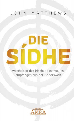 DIE SÍDHE [gesprochen: »schi« | Channelings der Elben zur aktuellen Zeit]
