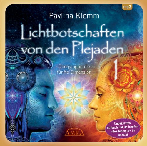 LICHTBOTSCHAFTEN VON DEN PLEJADEN 1 [Interaktives Hörbuch – ungekürzte Lesung; zusätzliches Heilsymbol & Übung im Booklet; wahlweise als Download]