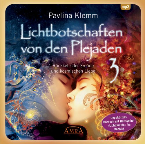 LICHTBOTSCHAFTEN VON DEN PLEJADEN BAND 3 [Interaktives Hörbuch – ungekürzte Lesung; zusätzliches Heilsymbol & Übung im Booklet; wahlweise als Download]