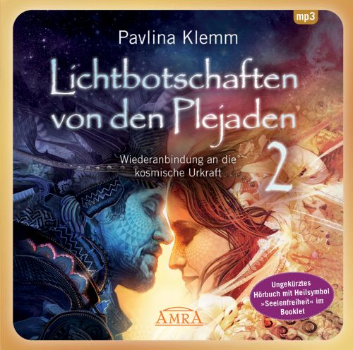 LICHTBOTSCHAFTEN VON DEN PLEJADEN BAND 2 [Interaktives Hörbuch – ungekürzte Lesung; zusätzliches Heilsymbol & Übung im Booklet; wahlweise als Download]