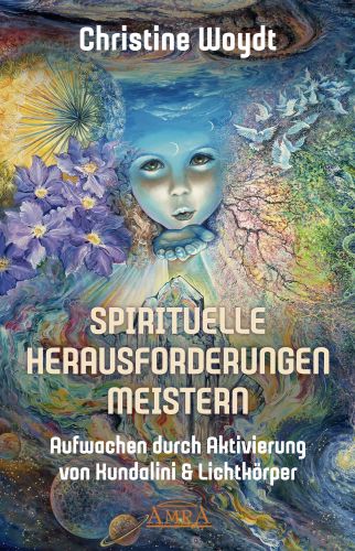 SPIRITUELLE HERAUSFORDERUNGEN MEISTERN [Wie kann ich meine medialen Fähigkeiten ungehindert entfalten?]
