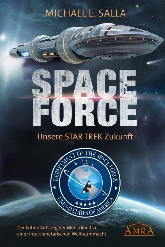 SPACE FORCE – ALLES ÜBER DIE US-WELTRAUMFLOTTE [US-Bestseller in deutscher Übersetzung]