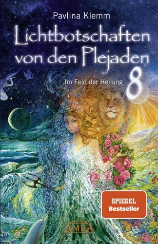 LICHTBOTSCHAFTEN VON DEN PLEJADEN BAND 8 [jetzt auch als eBook und Audio-Download; der SPIEGEL-Bestseller!]