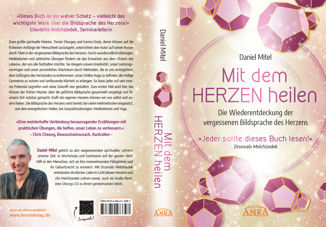 MIT DEM HERZEN HEILEN [empfohlen von Drunvalo Melchizedek!]