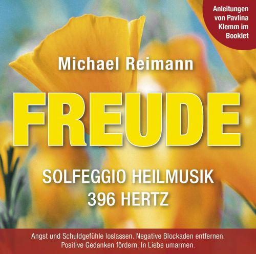 FREUDE ~ SOLFEGGIO HEILMUSIK 396 HERTZ [mit Anleitungen im Booklet von Pavlina Klemm; ermäßigt als Download]]