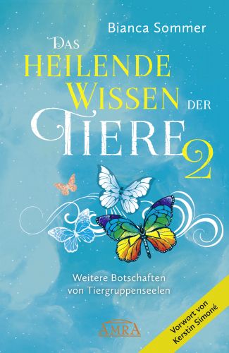 DAS HEILENDE WISSEN DER TIERE Band 2 [Vorwort von Kerstin Simoné]