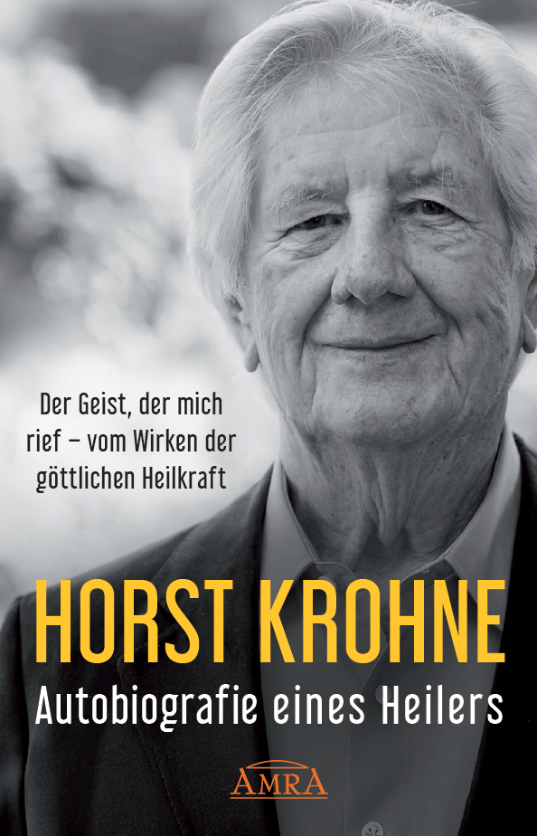 AUTOBIOGRAFIE EINES HEILERS [Mein Leben als Energietherapeut]