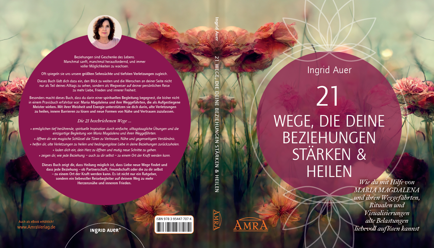 21 WEGE, DIE DEINE BEZIEHUNGEN STÄRKEN & HEILEN [mit Gratis-Bonuskurs & allen Visualisierungsreisen auch als Audio-Download; neue Wege zu Partnerschaft, Freundschaft & Selbstliebe]