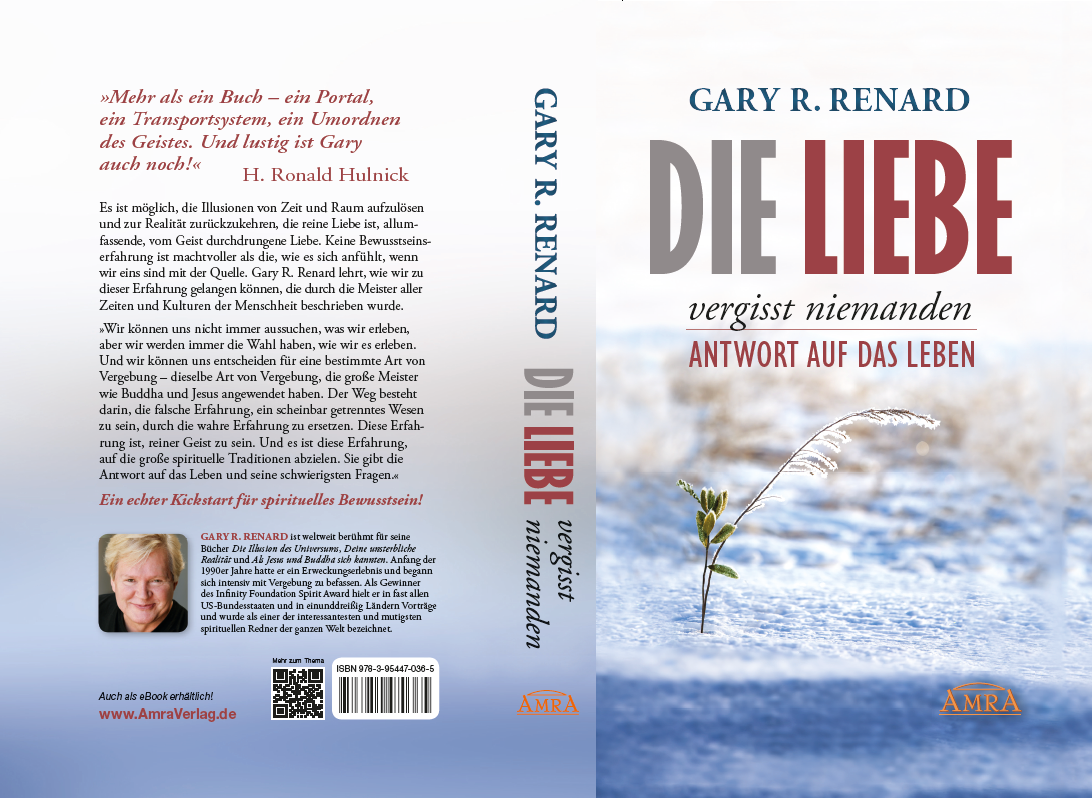 DIE LIEBE VERGISST NIEMANDEN [inspiriert von »Ein Kurs in Wundern®«]