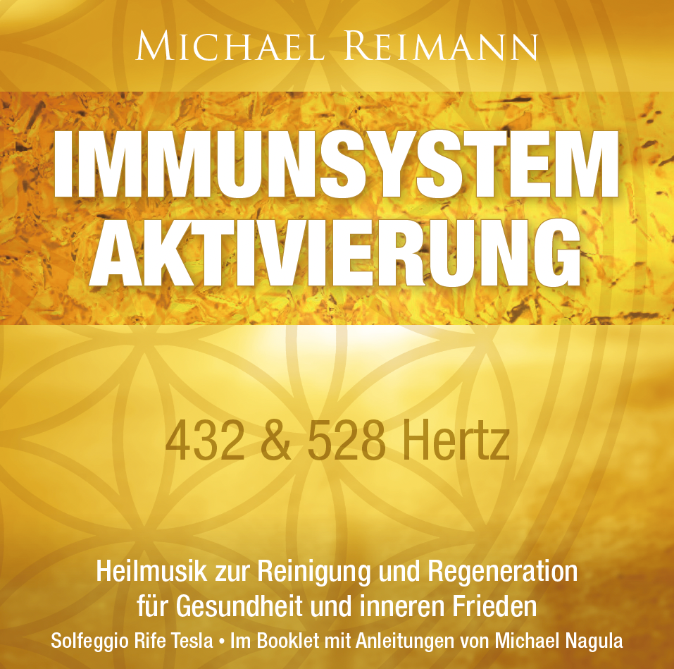 IMMUNSYSTEM AKTIVIERUNG [432 & 528 Hertz; mit Anleitungen im Booklet von Michael Nagula; ermäßigt als Download]
