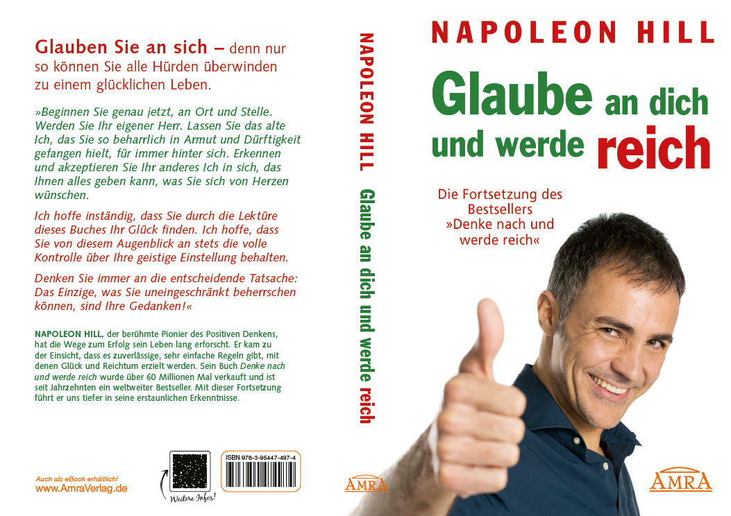 GLAUBE AN DICH UND WERDE REICH [nach der Originalausgabe von 1945: First Edition]