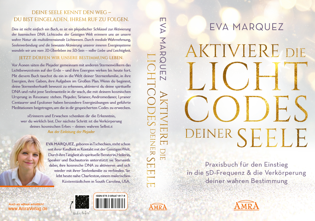 AKTIVIERE DIE LICHTCODES DEINER SEELE [Praxisbuch für den Einstieg in die 5D-Frequenz]