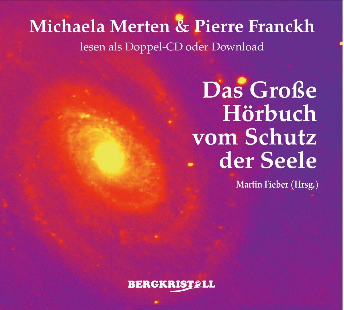 DAS GROSSE HÖRBUCH VOM SCHUTZ DER SEELE [Doppel-CD; gelesen von Pierre Franckh & Michaela Mertens]