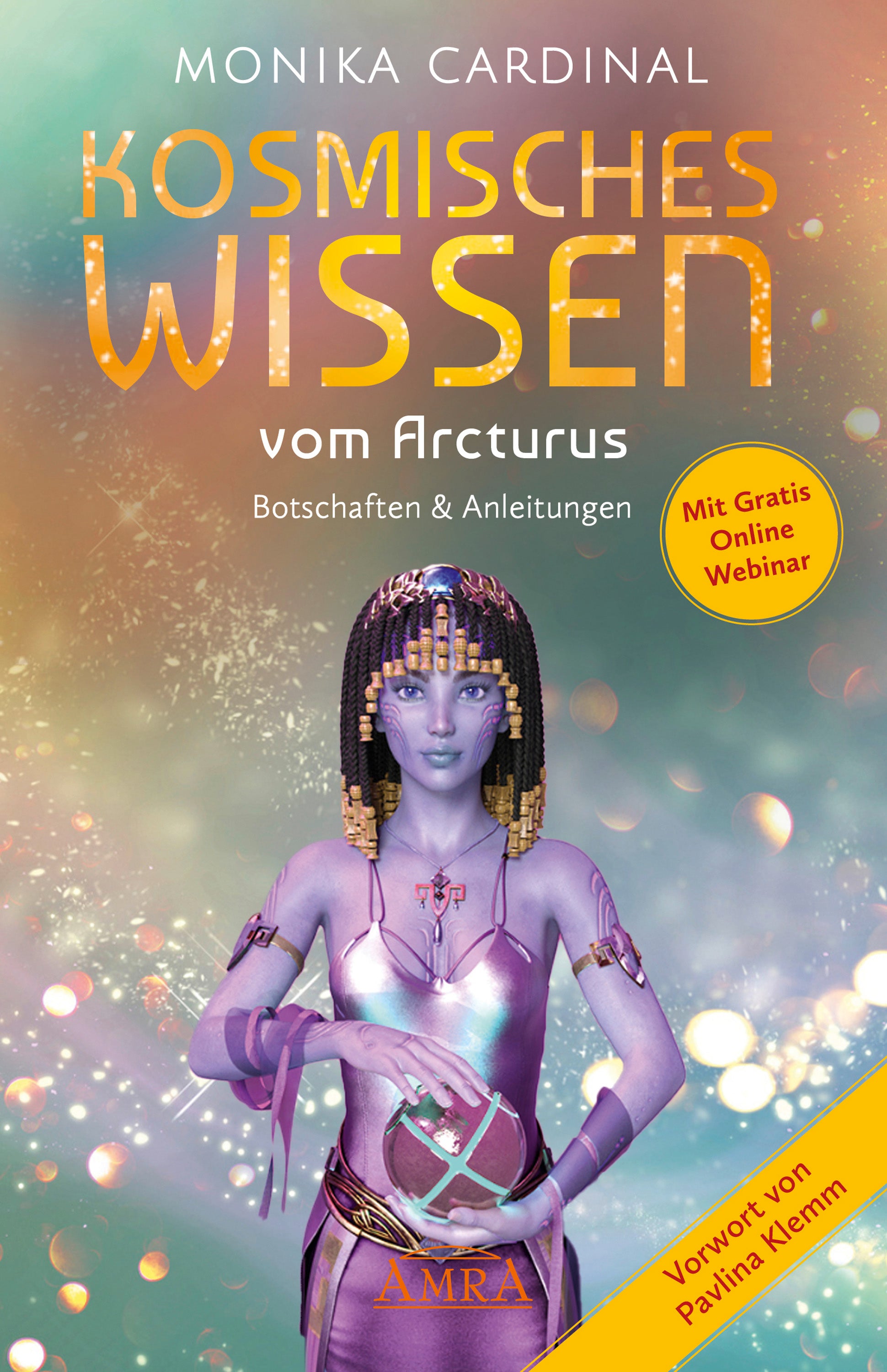 KOSMISCHES WISSEN VOM ARCTURUS [Botschaften & Anleitungen der Lichtwesen]
