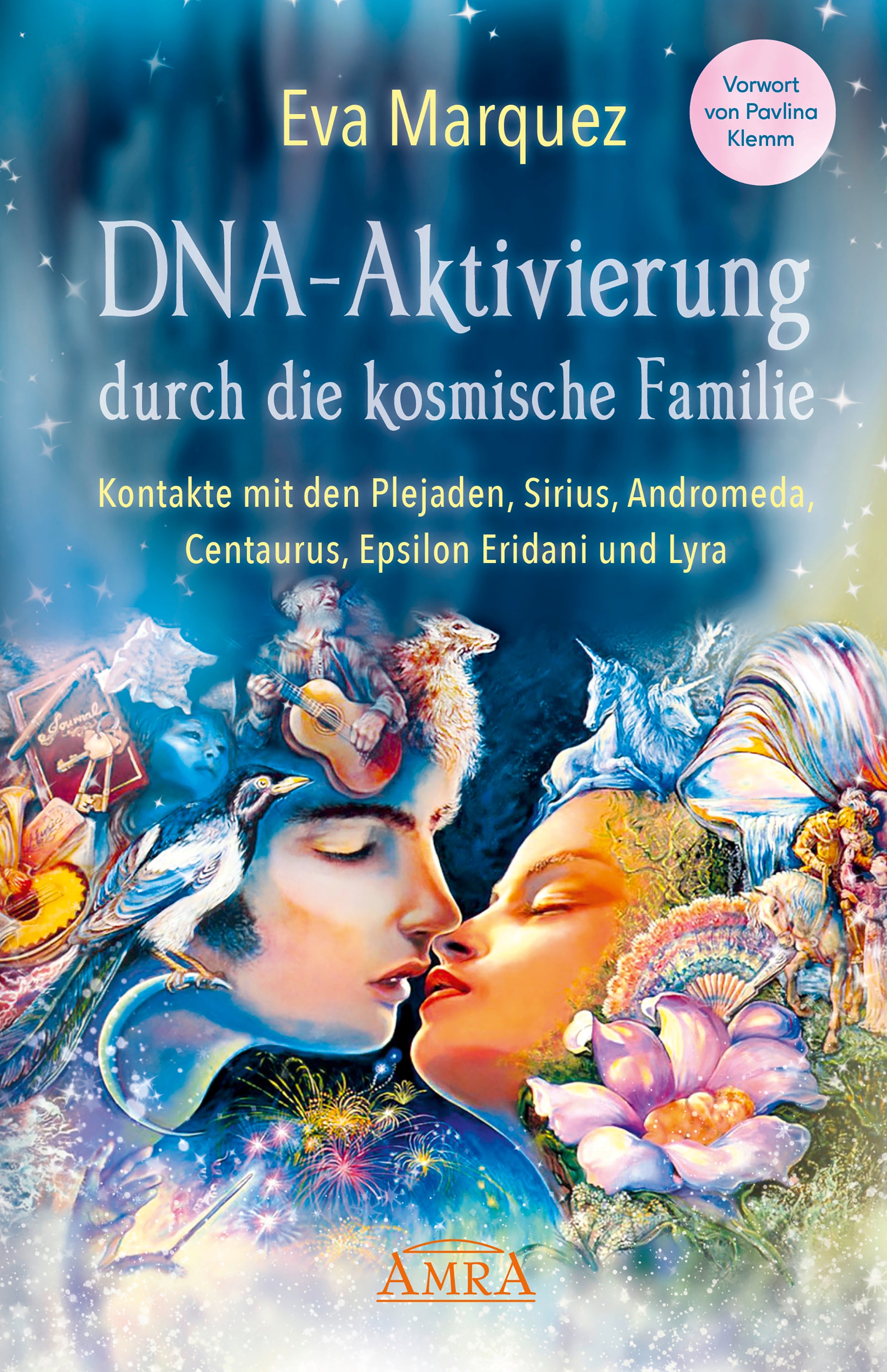 DNA-AKTIVIERUNG DURCH DIE KOSMISCHE FAMILIE [mit einem Vorwort von Pavlina Klemm]