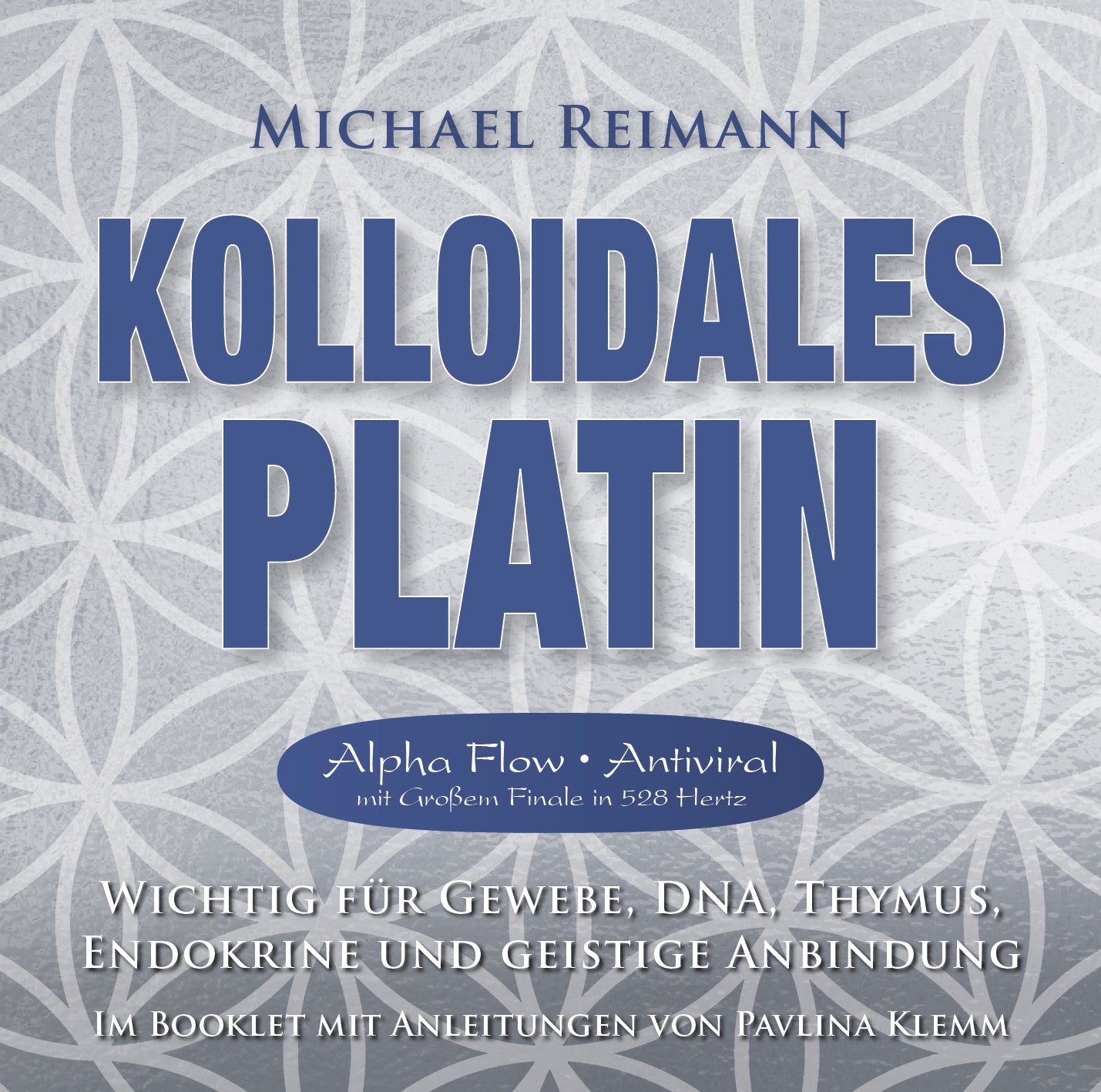 KOLLOIDALES PLATIN EXTRA LANG [Alpha Flow Antiviral mit Großem Finale in 528 Hertz; Anleitungen im Booklet von Pavlina Klemm; wahlweise als Download]