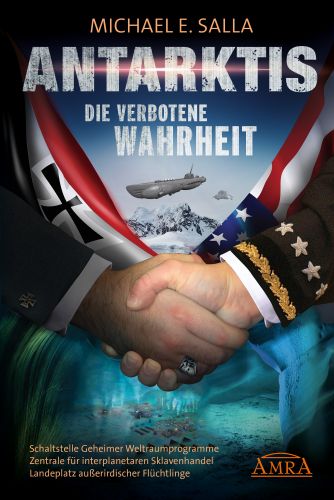 ANTARKTIS - DIE VERBOTENE WAHRHEIT [US-Bestseller in deutscher Übersetzung]